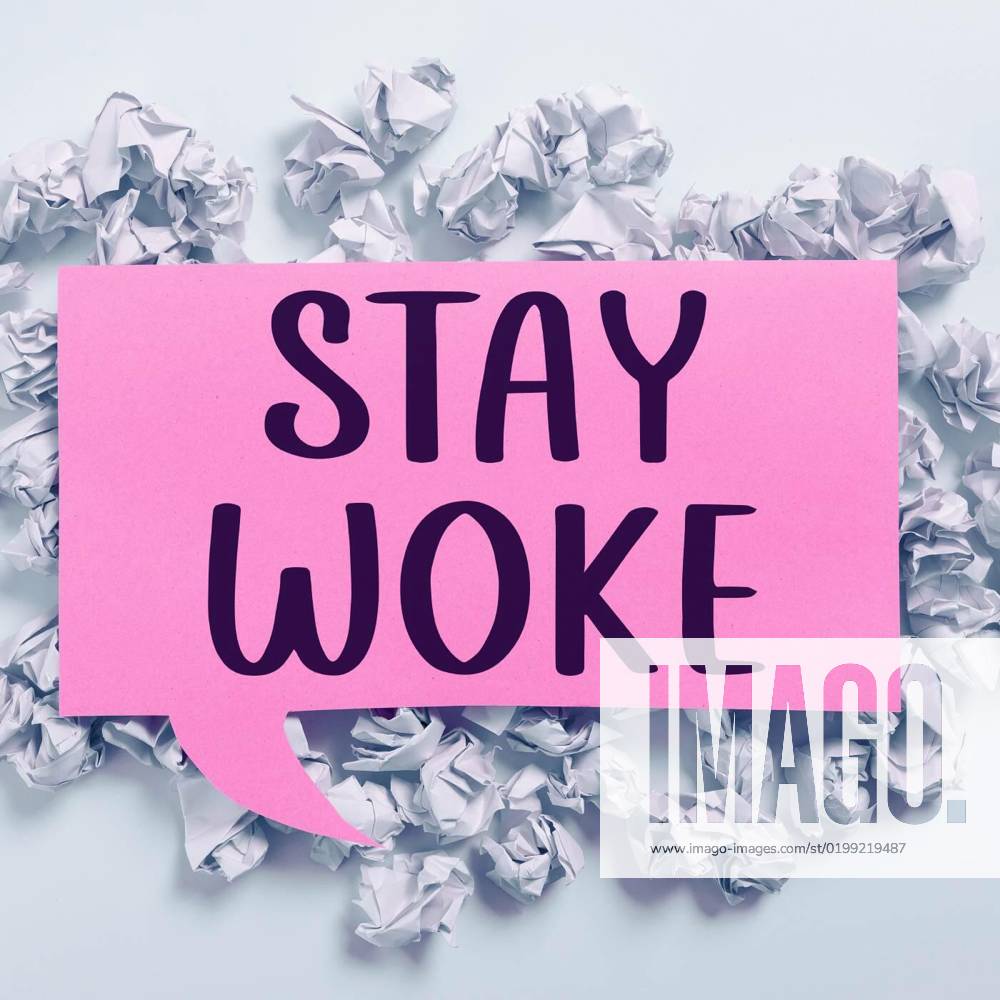 Text sign showing Stay Woke. Business showcase being aware of your